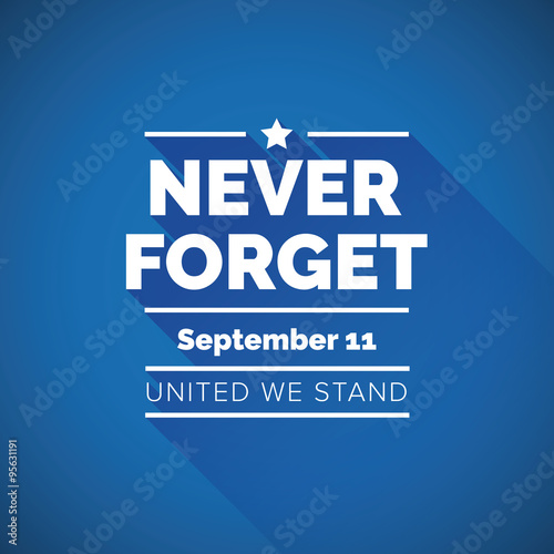 Poster Never forget 9/11 concept - united we stand