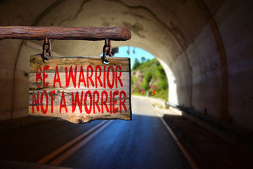 Wall Mural - Be a warrior not a worrier motivational phrase sign