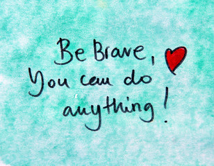Wall Mural - be brave you can do anything