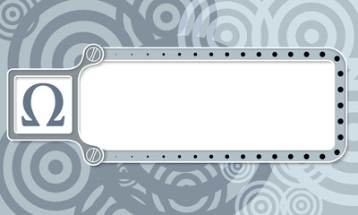 Poster - Gray box with white frame for your text and omega symbol