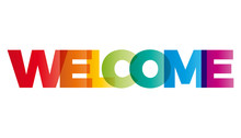 The Word Welcome. Vector Banner With The Text Colored Rainbow.