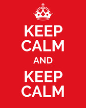 Keep Calm And Keep Calm. Vector Card With Crown And Text On Red Background. Vector Illustration.
