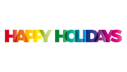Wall Mural - the word happy holidays. vector banner with the text colored rai
