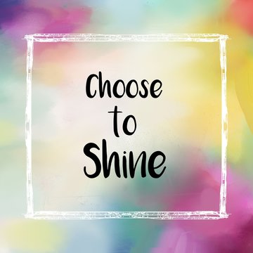 Wall Mural -  - Choose to shine message over colorful background