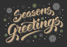 Seasons Greetings. Vintage Card For Winter Holidays. Hand Lettering Calligraphic Inscription By Brush. Vector Illustration.