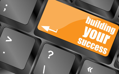 Fototapete - building your success words on button or key showing motivation for job or business, vector illustration