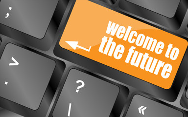Poster - welcome to the future text on laptop keyboard key, vector illustration