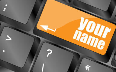Poster - your name button on keyboard - social concept, vector illustration