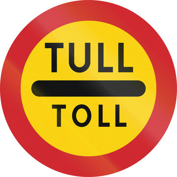 Road sign used in Sweden - Toll in Swedish and Norwegian