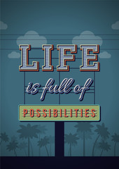 Wall Mural - Retro Neon Sign Vintage Signboard with Motivational Quote Life is full of possibilities. Vector Illustration