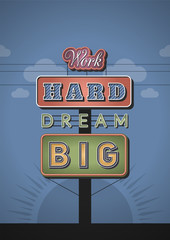 Wall Mural - Retro Neon Sign Vintage Signboard with Motivational Quote Work hard dream big. Vector Illustration