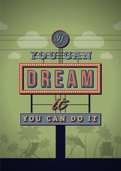 Wall Mural - Retro Neon Sign Vintage Signboard with Motivational Quote If you can dream it you can do it. Vector Illustration