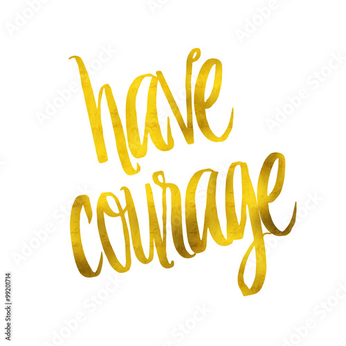 Fotografie, Obraz Už Courage Gold Faux fólie kovové třpytky Citace isolated on w