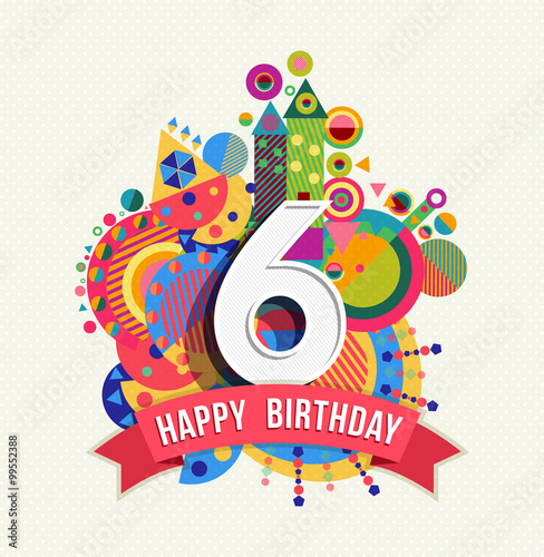 Photographie Happy birthday 6 year greeting card poster color