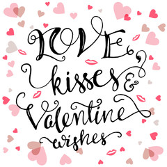Wall Mural - Love, kisses and Valentine wishes. Brush calligraphy love quote for Valentine's day card