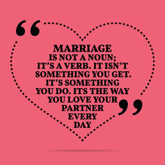 Wall Mural - Inspirational love marriage quote. Marriage in not a noun; it's