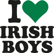 I Love Irish Boys With Green Heart
