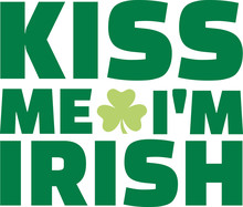 St. Patrick's Day Type - Kiss Me I'm Irish
