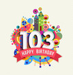 Happy birthday 103 year greeting card poster color