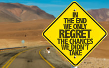 In The End We Only Regret The Chances We Didn't Take Sign On Desert Road