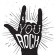 Distressed black and white poster with rock hand sign with You R