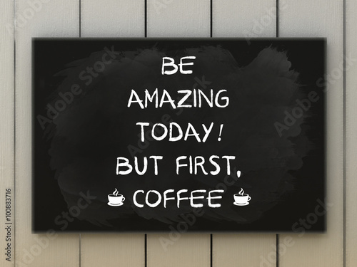 Cuadros en Lienzo Coffee quote on blackboard written with chalk.