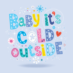 Wall Mural - Baby its cold outside - winter romantic lettering design