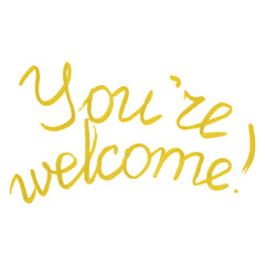 Wall Mural - You're welcome gold golden word phrase lettering typography isolated