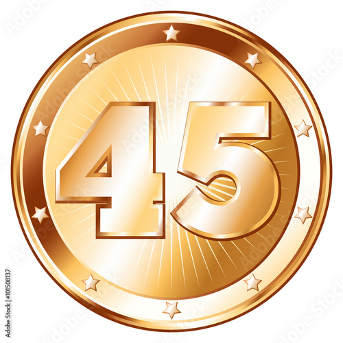 Round / circle shaped metal badge / seal of approval in bronze look and the number forty-five Poster