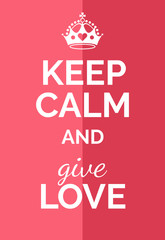 Keep calm and give love. Keep calm and... motivational quote in pink color. Vector illustration.