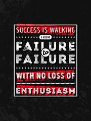 Wall Mural - Vector Typography Poster Design Concept On Grunge Background. Success is walking from failure to failure with no loss of enthusiasm