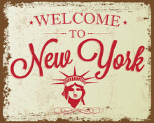 Touristic Retro Vintage Greeting Sign, Typographical Background "Welcome To New York", Vector Design. Texture Effects Can Be Easily Turned Off.