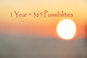 1 year=365 possibilities. Inspirational motivating quote on suns