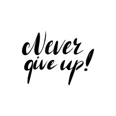 Wall Mural - Never give up - hand painted ink brush pen modern calligraphy.