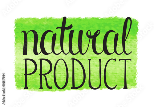 Naklejka ścienna natural product hand lettering sign on watercolor background