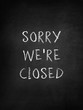 Sorry we're closed on blackboard