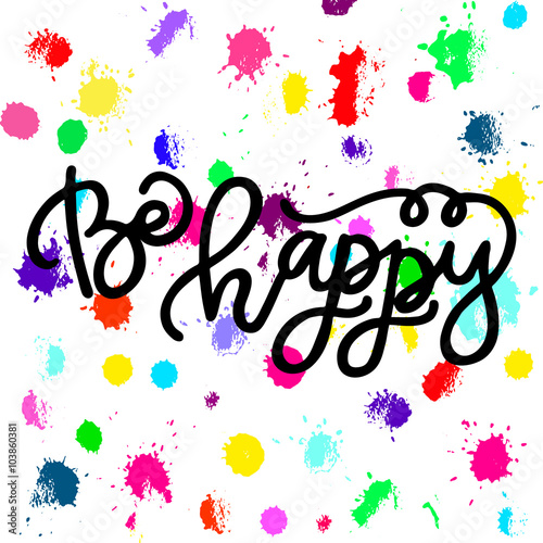 Handdrawn With Ink Quote Be Happy Typography Poster Lettering