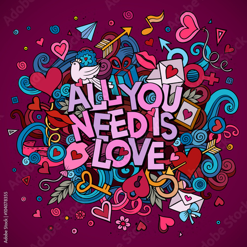 Cartoon vector hand drawn Doodle All You Need is Love Poster