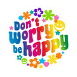 Don't worry, be happy !