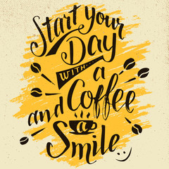 Wall Mural - Start your day with a coffee and smile. Modern calligraphy motivational quote. Brush handwritten inscription on green watercolor splash background isolated on white
