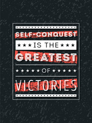 Wall Mural - Vector Typography Poster Design Concept On Grunge Background. Self-conquest is the greatest of victories