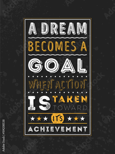 Vector Typography Poster Design Concept On Grunge Background A Dream Becomes A Goal When Action Is Taken Toward Its Achievement Buy This Stock Vector And Explore Similar Vectors At Adobe Stock