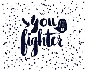 Wall Mural - Beautiful confetti poster with quotes lettering fighter. Vector
