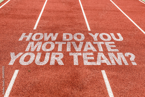Fotografía How Do You Motivate Your Team? written on running track