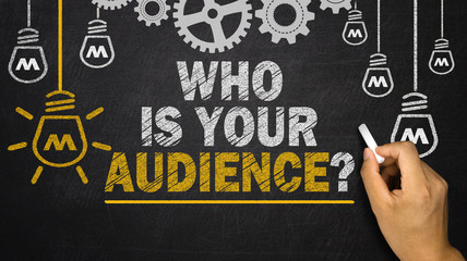 who is your audience?