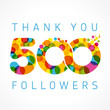 Thank you 500 followers colored numbers. The vector thanks card for network friends with colorful bubbles 