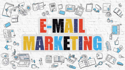 Poster - E-Mail Marketing Concept. E-Mail Marketing Drawn on White Brick Wall. E-Mail Marketing in Multicolor. Modern Style Illustration. Doodle Design Style of E-Mail Marketing. Line Style Illustration. 