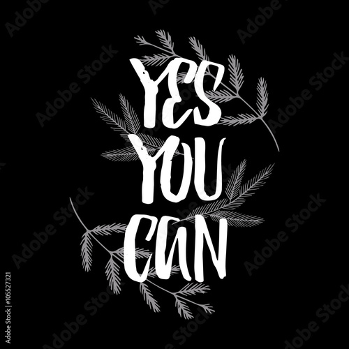 Yes You Can Motivational Background Quote Slogan Saying Typographical Poster Template Vector Inspirational Design Success Concept Illustration Typographical Background In Black And White Color Buy This Stock Vector And Explore Similar Vectors At