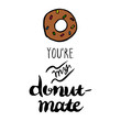 Hand-drawn Typography You're my Donut mate
