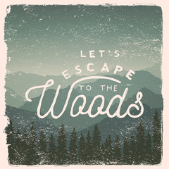 Wall Mural - hand drawn wilderness, exploration quote. lets escape to the woods